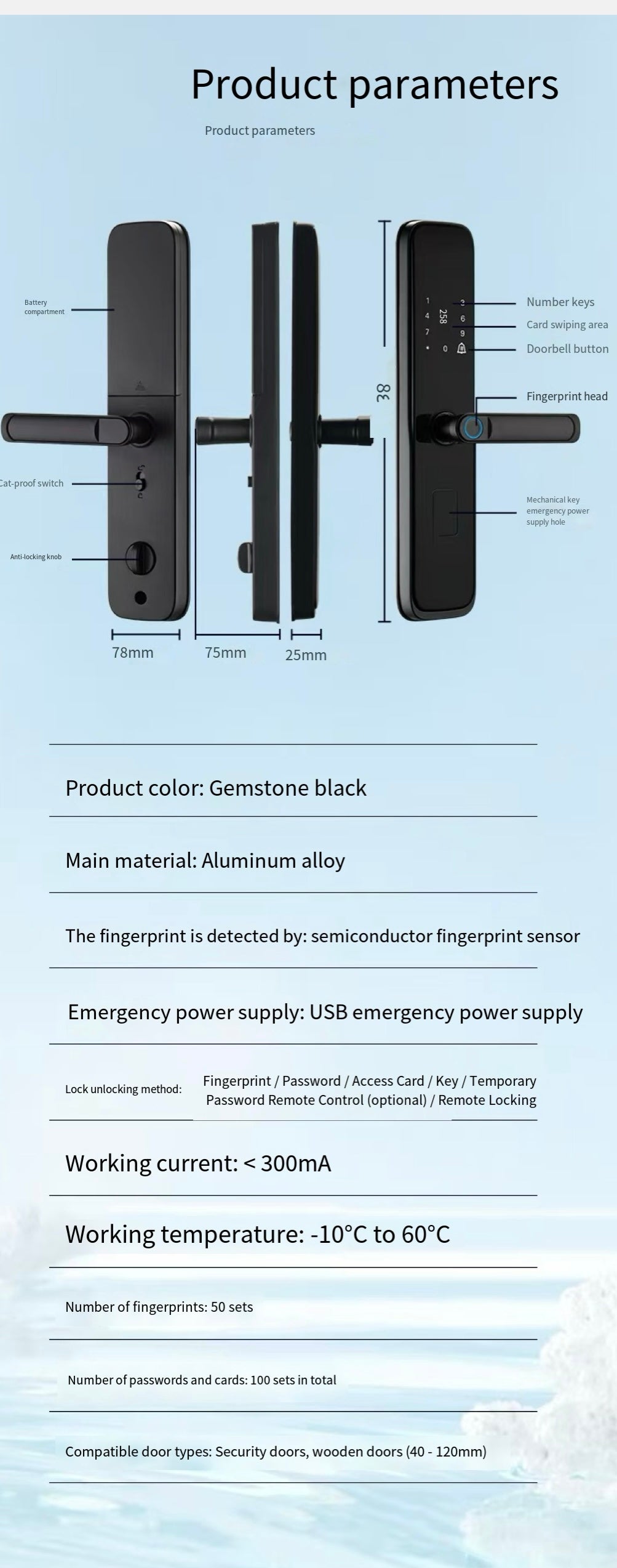 P8S-1Smart door lock Emergency power supply: USB emergency power supply Lock type: fingerprint, password, contactless card, key, temporary password Remote control (optional)/Remote lock release Operating