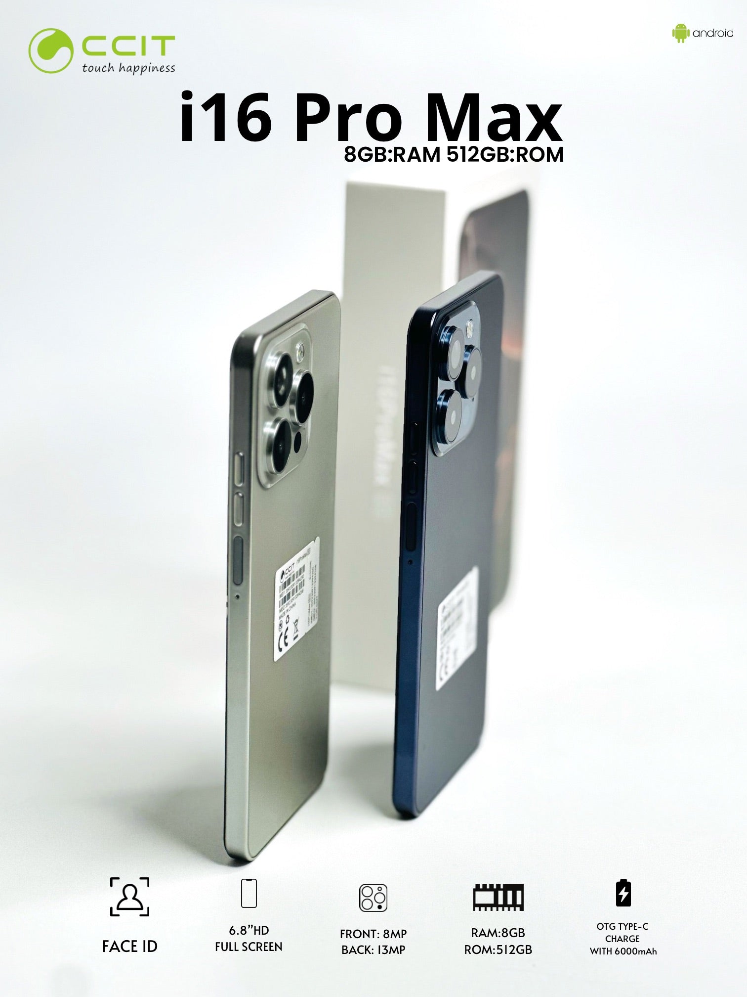 CCITSMARTPHONE i16 Pro Max6.8"HD FRONT: 8MP RAM:8GB FACE ID FULL SCREEN BACK:13MP ROM:512GB OTG TYPE-C CHARGE WITH 6000mAh